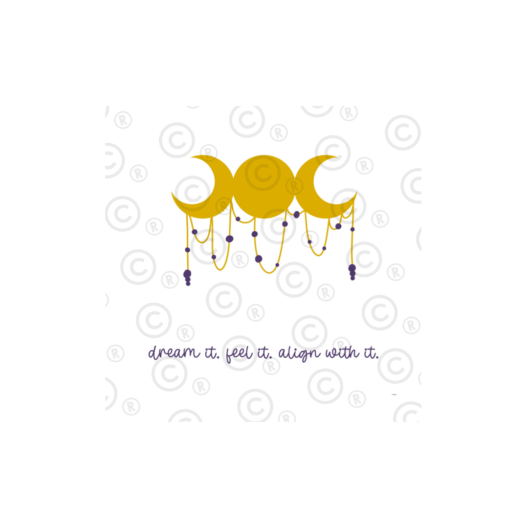 'Dream It, Feel It, Align With It' Print
