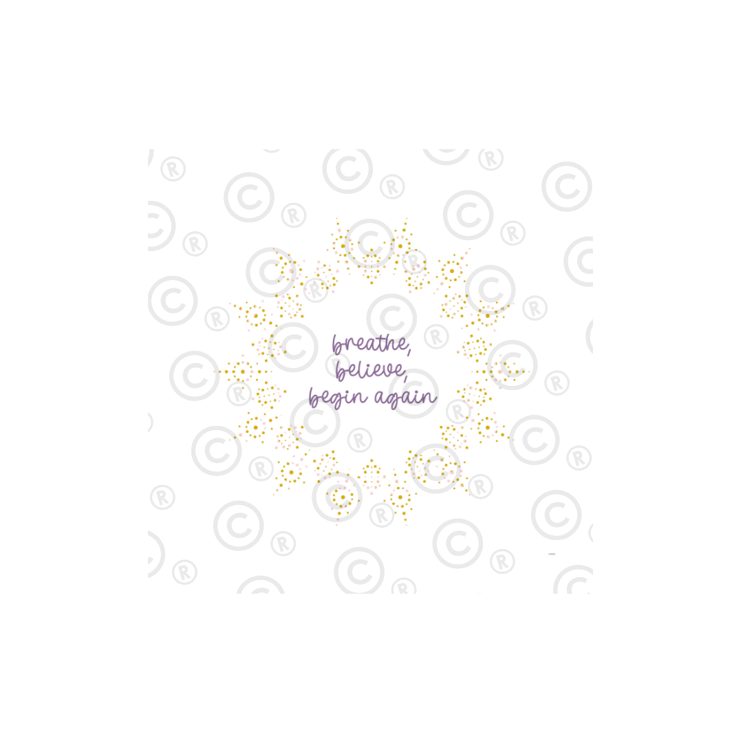'Breathe, Believe, Begin Again' Print