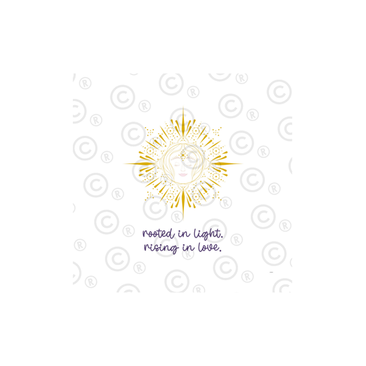 'Rooted In Light, Rising In Love' Print