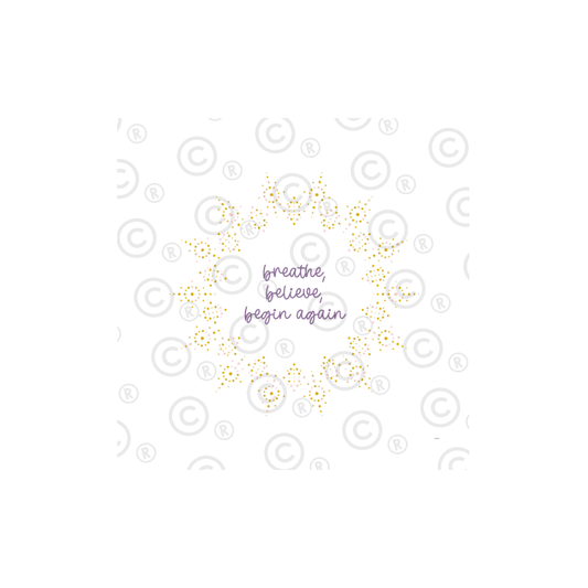 'Breathe, Believe, Begin Again' Print